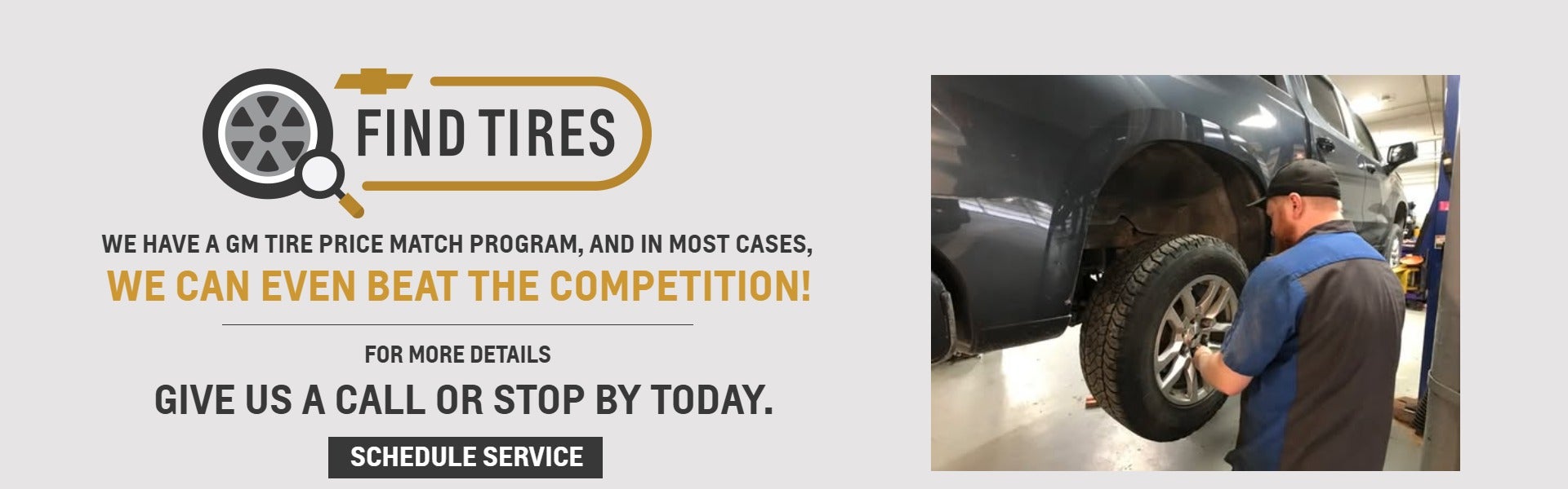 We have a GM Tire Price Match program, and in many cases, we